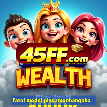 fatal model pindamonhangaba
